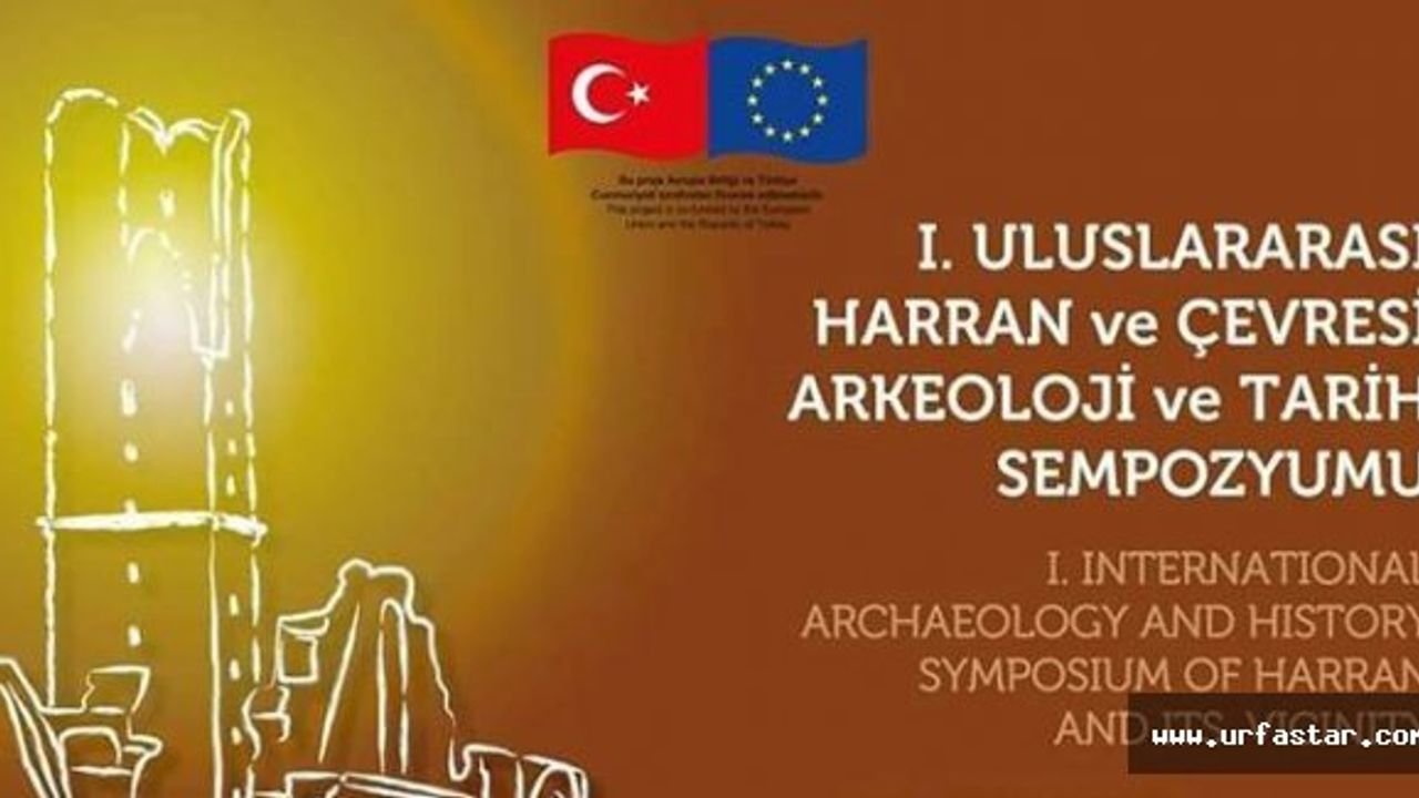 Harran ve Çevresi Sempozyumu Başlıyor