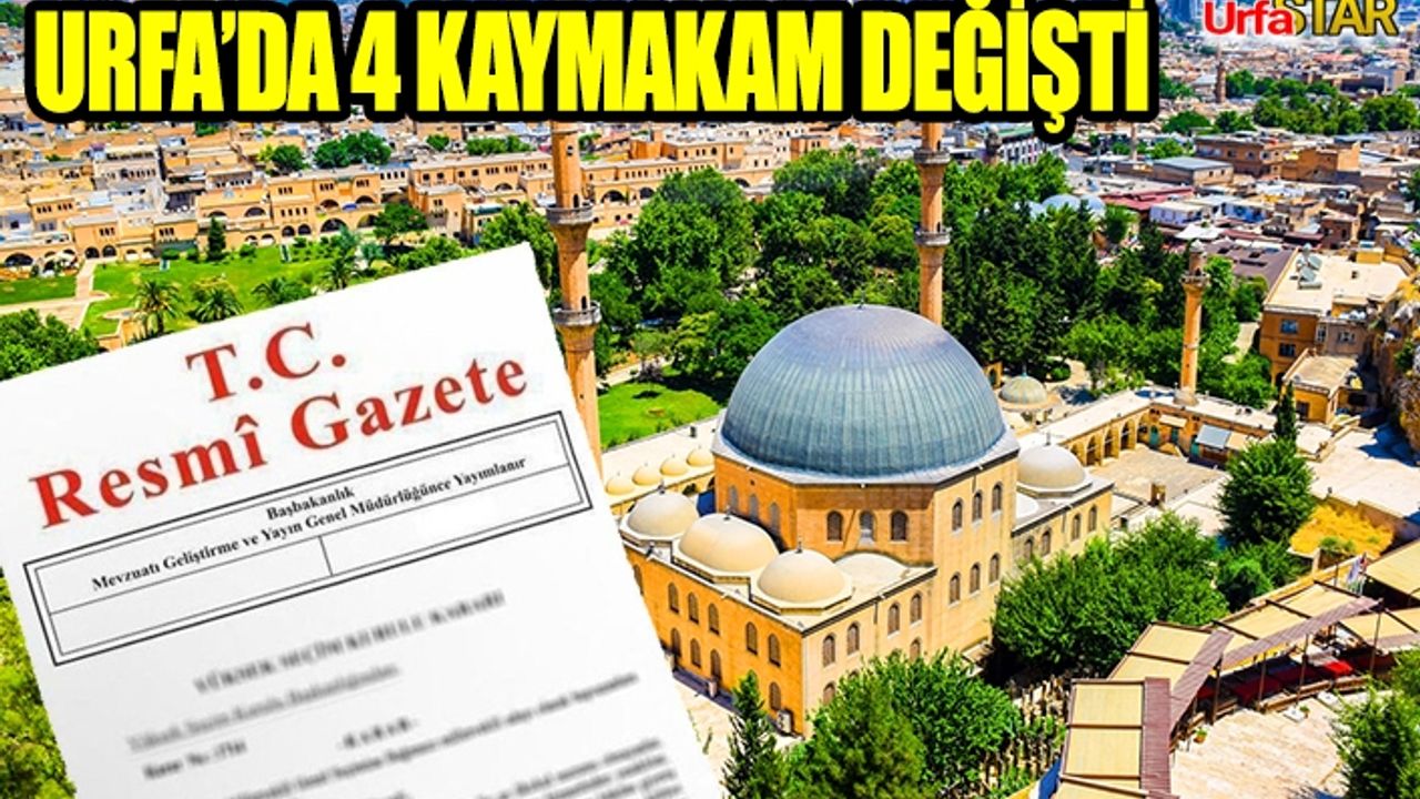 Urfa'da o ilçelerin kaymakamı değişti...