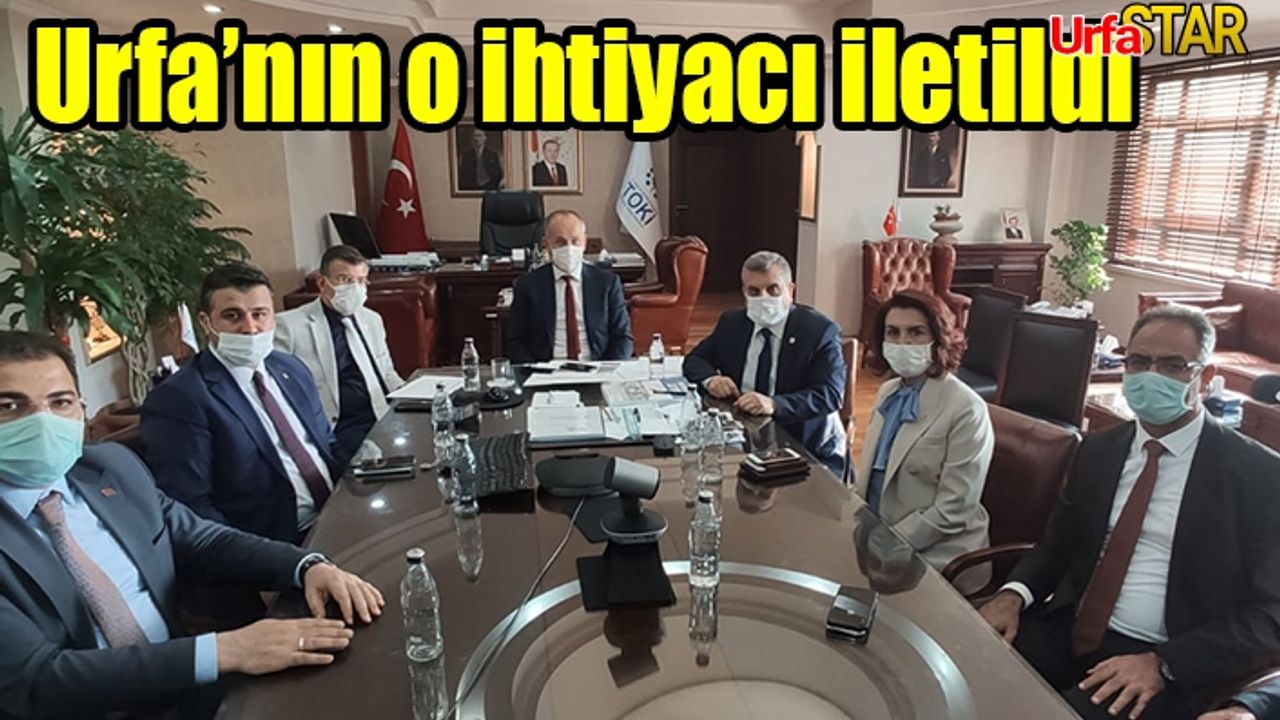 Urfa heyeti, TOKİ Başkanı ile görüştü