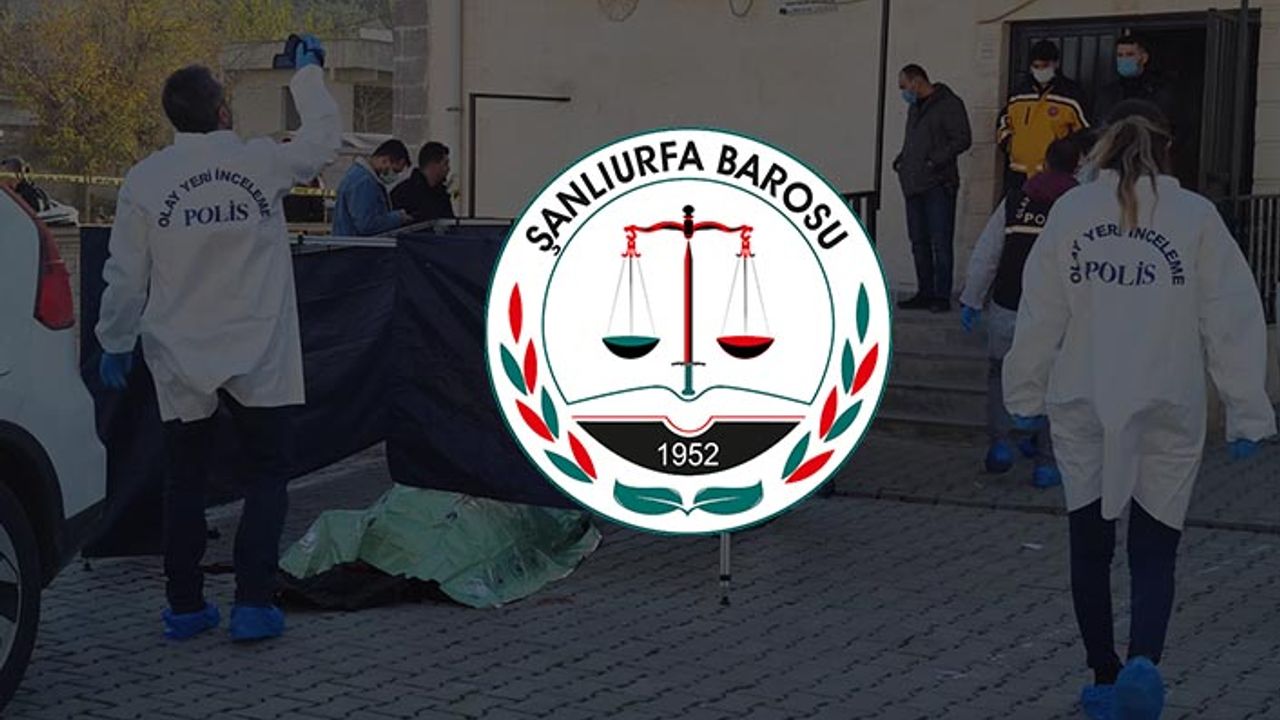 Urfa Barosu'ndan kan donduran olayla ilgili flaş açıklama!