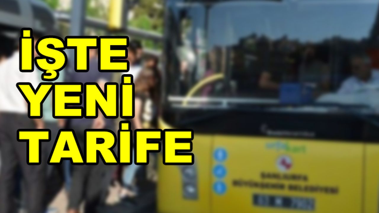 Urfa'da toplu taşımaya zam! İşte yeni tarife...