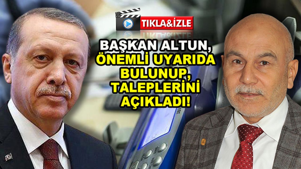 Altun, Cumhurbaşkanı ve Bakanlara mektup yazdı