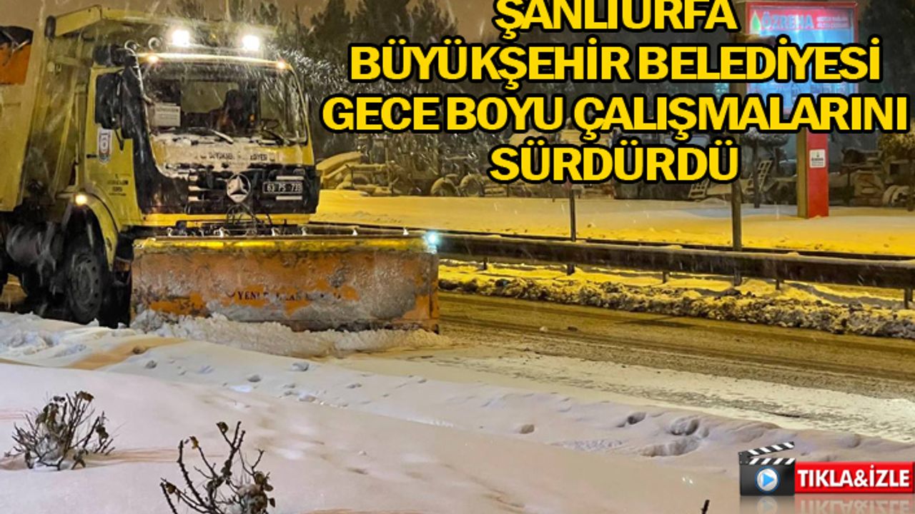 Urfa'da karla mücadele devam ediyor