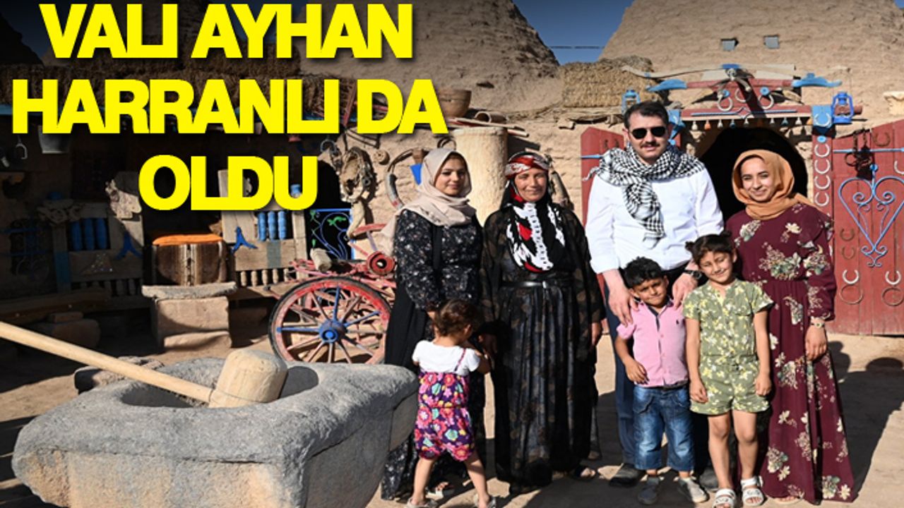 Ayhan, Harran'da adım atmadık yer bırakmadı