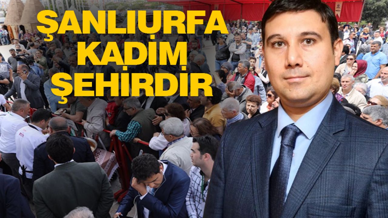 Şanlıurfa Tanıtım Günleri bugün başlıyor