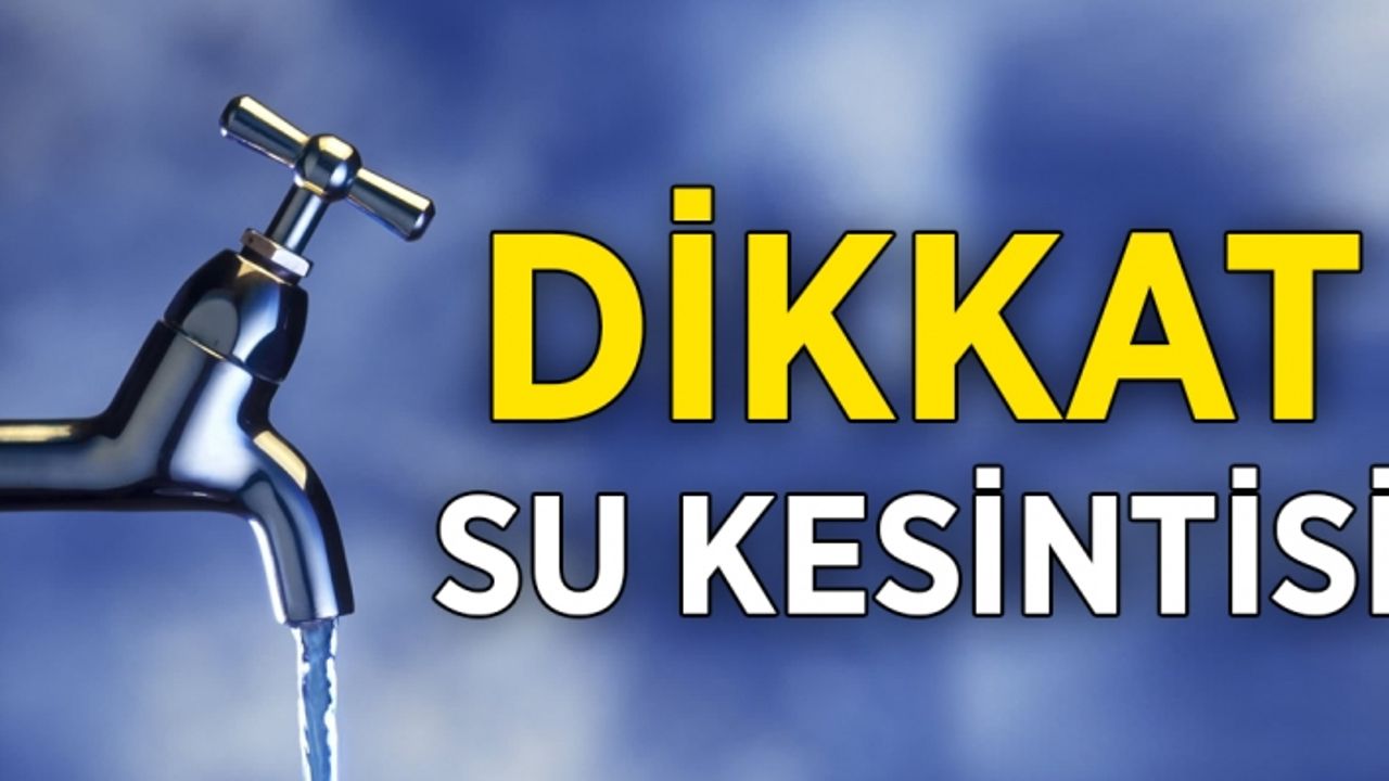 Karaköprü'de bu mahallelerde sular kesilecek!