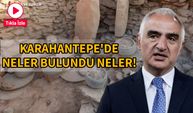 Karahantepe'de neler bulundu neler