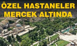 Urfa'da kaç özel hastane var?