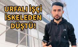 Gurbet ele giden Urfalı genç hayatını kaybetti