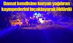Damat kendisine kurşun yağdıran kayınpederini bıçaklayarak öldürdü