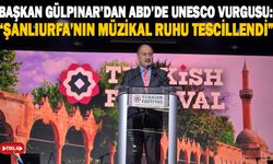 BAŞKAN GÜLPINAR, ŞANLIURFA’NIN TARİHİ VE KÜLTÜREL MİRASINI ABD’YE TAŞIDI