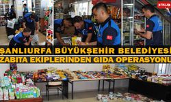 Şanlıurfa Büyükşehir Belediyesi Zabıta ekiplerinden gıda operasyonu