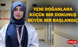 Şanlıurfa’da Yenidoğanlara “Küçük Bir Dokunuşla” Büyük Bir Başlangıç