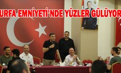 Şanlıurfa Emniyeti'nde yüzler gülüyor