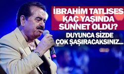 İbrahim Tatlıses kaç yaşında sünnet oldu?