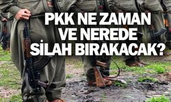 PKK ne zaman ve nerede silah bırakacak?