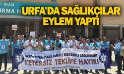 Urfa'da sağlıkçılar teklifi yetersiz buldu
