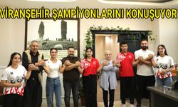 Viranşehir şampiyonlarını konuşuyor