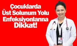 Çocuklarda Üst Solunum Yolu Enfeksiyonlarına Dikkat!
