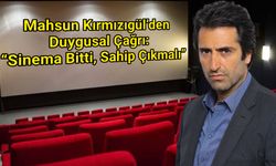 Mahsun Kırmızıgül’den Duygusal Çağrı: “Sinema Bitti, Sahip Çıkmalı”
