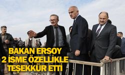 Bakan Ersoy 2 isme özellikle teşekkür etti