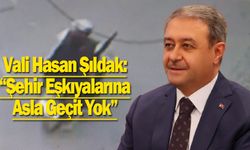 Vali Hasan Şıldak: “Şehir Eşkıyalarına Asla Geçit Yok”