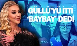 Güllü'yü itti baybay dedi