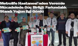 Metrolife Hastanesi’nden Veremle Mücadelede Güç Birliği: Farkındalık Standı Yoğun İlgi Gördü