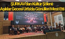 Sazın ve Sözün Büyüsü Urfa’da: Aşıklar Gecesi Hafızalara Kazındı