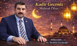 Milletvekili Eyyüpoğlu’nun Kadir Gecesi mesajı!