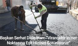 Başkan Serhat Dicle İnan: “Viranşehir’in Her Noktasına Eşit Hizmet Götürüyoruz”