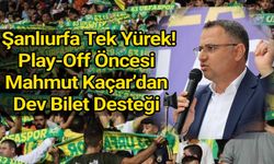 Şanlıurfa Tek Yürek! Play-Off Öncesi Mahmut Kaçar’dan Dev Bilet Desteği
