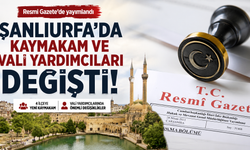 Şanlıurfa’da Kaymakam ve Vali Yardımcıları değişti