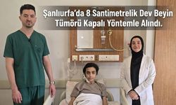 Şanlıurfa’da 8 Santimetrelik Dev Beyin Tümörü Kapalı Yöntemle Alındı