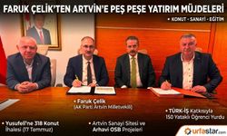 Faruk Çelik'ten Artvin'e Peş Peşe Yatırım Müjdeleri