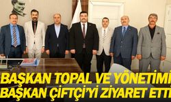 Başkan Topal ve yönetimi Başkan Çiftçi'yi ziyaret etti