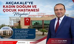 Akçakale’ye Kadın Doğum ve Çocuk Hastanesi Müjdesi