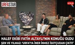 Dizi Ekibinin Şanlıurfa Hayranlığı: "İlk Gün İsotçudan Çıktık!"