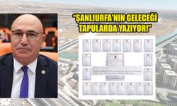 Milletvekili Tanal’dan Şanlıurfa’daki DSİ arazileri için flaş çıkış!