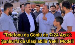 "Telefonu da Gönlü de 7/24 Açık": Şanlıurfa’da Ulaşılabilir Vekil Modeli