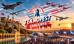 TEKNOFEST Şanlıurfa Programı Belli Oldu! İşte Gün Gün Etkinlik Takvimi...