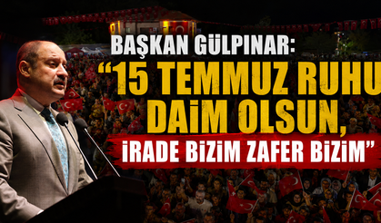Başkan Gülpınar'dan 15 Temmuz'un 10. Yılında önemli mesaj...