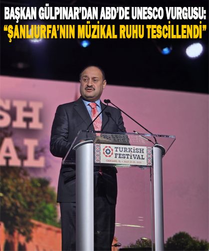 BAŞKAN GÜLPINAR, ŞANLIURFA’NIN TARİHİ VE KÜLTÜREL MİRASINI ABD’YE TAŞIDI