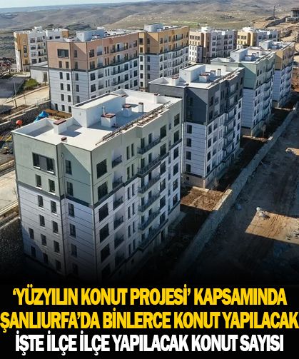 Urfa'da hangi ilçede kaç konut yapılacak?