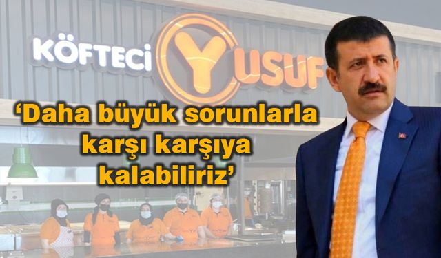 Eski Başkan Ekinci'den Köfteci Yusuf yorumu...