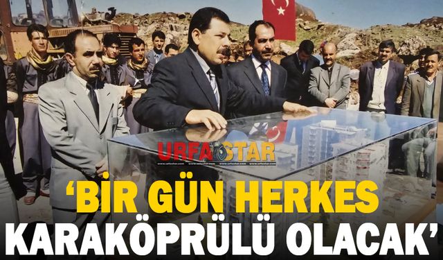 Karaköprü'nün mimarı Ahmet Güzel aramızdan ayrılalı 10 yıl oldu..