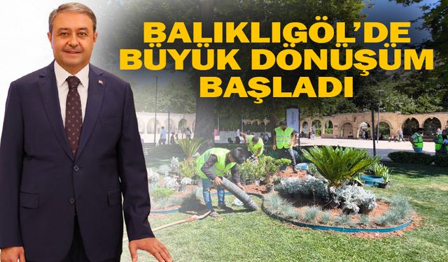 Balıklıgöl'de büyük değişim...
