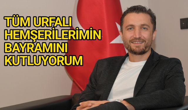 Urfalı genç iş adamı Serhat Oyman'dan Kurban Bayramı mesajı