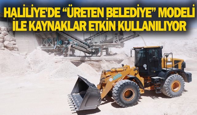 HALİLİYE'DE “ÜRETEN BELEDİYE” MODELİ İLE KAYNAKLAR ETKİN KULLANILIYOR