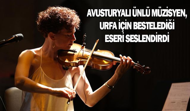 URFA’DA ULUSLARARASI MÜZİK RÜZGÂRI ESTİ